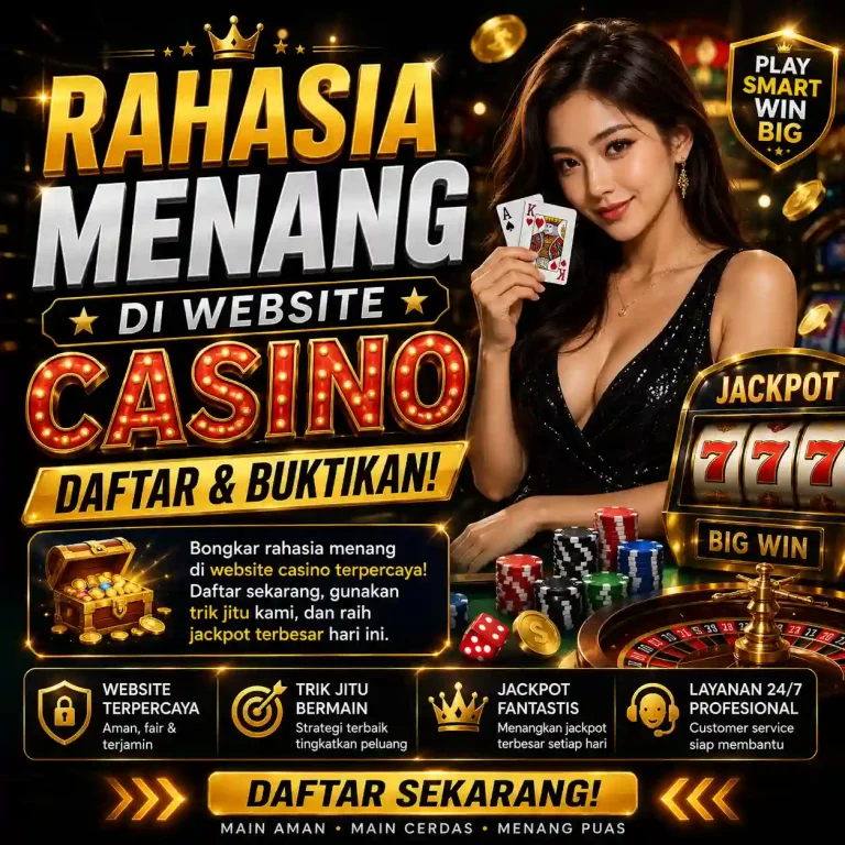 Rahasia Menang di Website Casino Daftar & Buktikan! Strategi Menang Jackpot Hari Ini.
